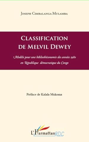 Seller image for Classification de Melvil Dewey : Modle pour une bibliothconomie des annes 1980 en Rpublique Dmocratique du Congo for sale by Smartbuy