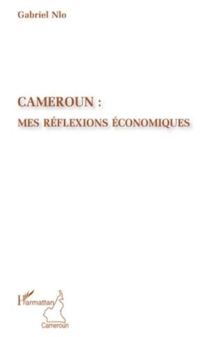Seller image for Cameroun : mes rflexions conomiques for sale by Smartbuy