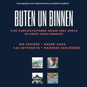 Seller image for Buten un Binnen : Vier Kunstschaffende zeigen ihre Werke for sale by Smartbuy