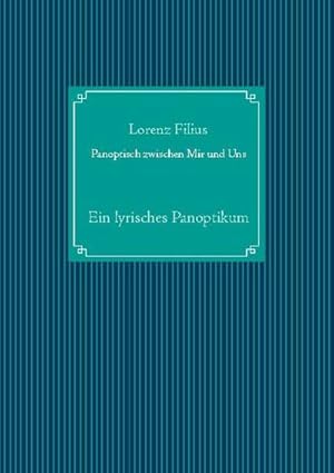 Bild des Verkufers fr Panoptisch zwischen Mir und Uns : Ein lyrisches Panoptikum zum Verkauf von Smartbuy