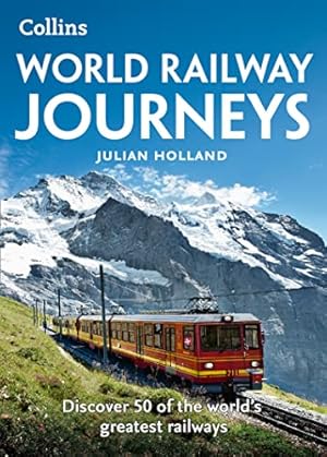 Imagen del vendedor de World Railway Journeys: Discover 50 of the World?s Greatest Railways a la venta por Redux Books