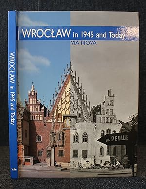 Wroclaw in 1945 and Today