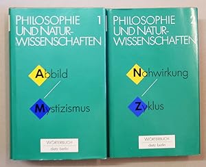 Bild des Verkufers fr Philosophie und Naturwissenschaften. Wrterbuch zu den philosophischen Fragen der Naturwissenschaften. Band 1 und Band 2. zum Verkauf von Antiquariat Martin Barbian & Grund GbR