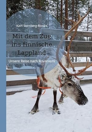 Seller image for Mit dem Zug ins finnische Lappland : Unsere Reise nach Rovaniemi for sale by Smartbuy