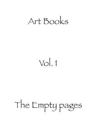 Bild des Verkufers fr The empty pages : Art Books volume 1 zum Verkauf von Smartbuy