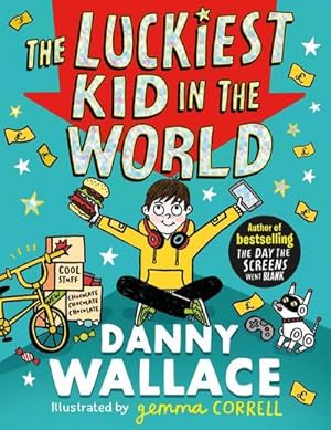 Seller image for The Luckiest Kid in the World : The brand-new comedy adventure from the author of The Day the Screens Went Blank for sale by Smartbuy