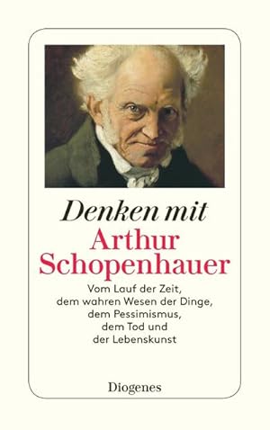 Image du vendeur pour Denken mit Arthur Schopenhauer : Vom Lauf der Zeit, dem wahren Wesen der Dinge, dem Pessimismus, dem Tod und der Lebenskunst mis en vente par Smartbuy