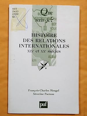 Image du vendeur pour Histoire des relations internationales : XIXe et XXe sicles mis en vente par Claudine Bouvier