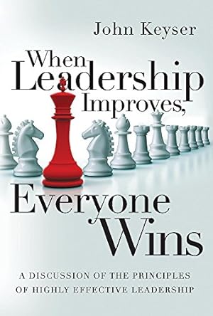 Imagen del vendedor de When Leadership Improves, Everyone Wins: A Discussion of the Principles of Highly Effective Leadership (1) a la venta por Redux Books