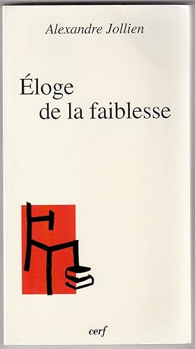 Image du vendeur pour Eloge de la faiblesse mis en vente par LibrairieLaLettre2