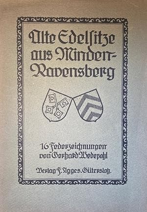 Alte Edelsitze aus Minden-Ravensberg. 16 Federzeichnungen von Gerhard Wedepohl. [Mit einem Vorwor...