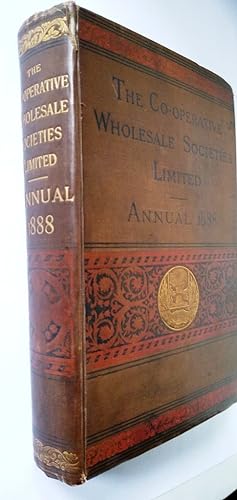 The Co-Operative Wholesale Societies Limited England and Scotland - Annual for 1888