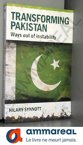 Imagen del vendedor de Transforming Pakistan: Ways Out Of Instability (Adelphi Series) a la venta por Ammareal