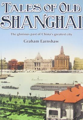 Seller image for Tales of Old Shanghai: The Glorious Past of China's Greatest City (Paperback or Softback) for sale by BargainBookStores