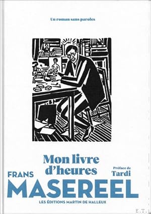 Bild des Verkufers fr Mon livre d'heures Frans Masereel zum Verkauf von BOOKSELLER  -  ERIK TONEN  BOOKS