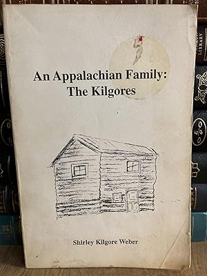 An Appalachian family: The Kilgores: First Generation after the Civil War