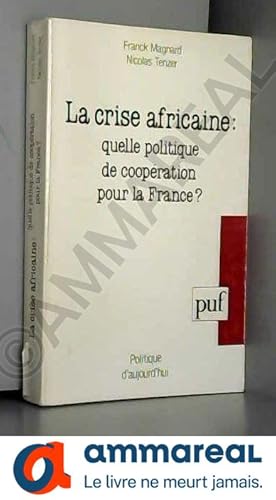 Immagine del venditore per La Crise africaine : Quelle politique de coopration pour la France ? venduto da Ammareal