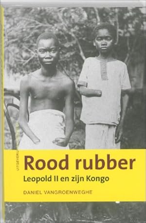 Bild des Verkufers fr ROOD RUBBER. LEOPOLD II EN ZIJN KONGO, zum Verkauf von BOOKSELLER  -  ERIK TONEN  BOOKS