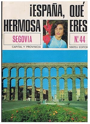 Imagen del vendedor de ESPAA, QU HERMOSA ERES! SEGOVIA CAPITAL Y PROVINCIA. N 44 a la venta por Librera Torren de Rueda