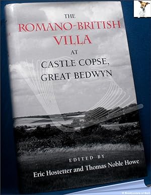 Bild des Verkufers fr The Romano-British Villa at Castle Copse, Great Bedwyn zum Verkauf von BookLovers of Bath