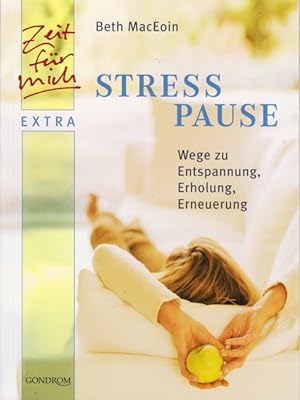 Bild des Verkufers fr Stress-Pause : Wege zu Entspannung, Erholung, Erneuerung. zum Verkauf von TF-Versandhandel - Preise inkl. MwSt.