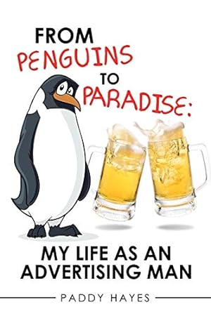 Bild des Verkufers fr From Penguins to Paradise: My Life as an Advertising Man zum Verkauf von WeBuyBooks