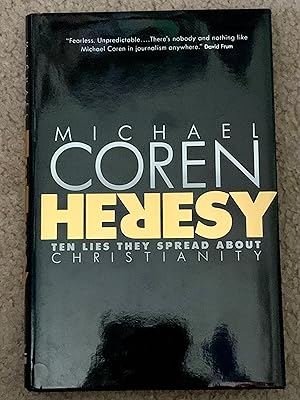 Heresy: Ten Lies They Spread About Christianity