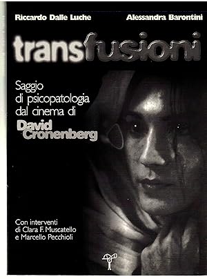 Bild des Verkufers fr Trans fusioni. Saggio di psicopatologia dal cinema di David Cronenberg zum Verkauf von Il Salvalibro s.n.c. di Moscati Giovanni