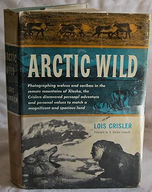 Seller image for Arctic Wild - Photographing Wolves and Caribou in the Remote Mountains of Alaska. for sale by The BookChase