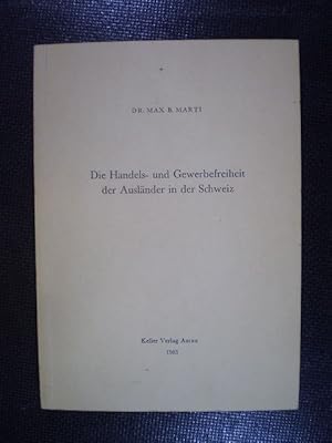 Die Handels- und Gewerbefreiheit der Ausländer in der Schweiz