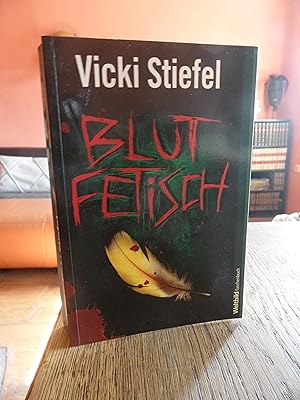 Image du vendeur pour Blutfetisch. Thriller. mis en vente par Antiquariat Floeder