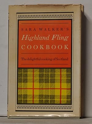 The Highland Fling Cookbook: The Delightful Cooking of Scotland