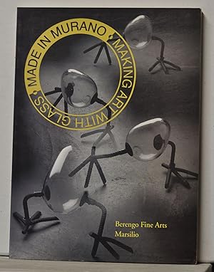 Imagen del vendedor de Made in Murano: Making Art with Glass. Hotel Cipriani Venezia, June-September 1999 a la venta por Cat's Cradle Books