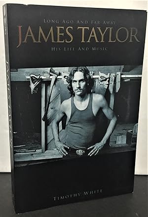 Image du vendeur pour Long Ago and Far Away James Taylor his life and music mis en vente par Philosopher's Stone Books