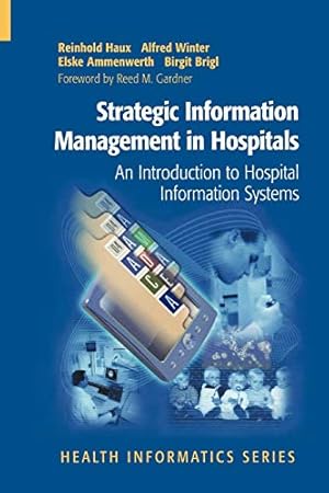 Bild des Verkufers fr Strategic Information Management in Hospitals: An Introduction to Hospital Information Systems (Health Informatics) zum Verkauf von WeBuyBooks