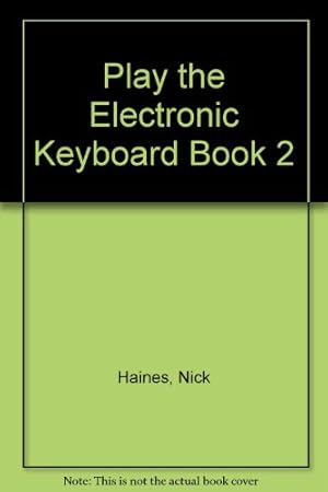Imagen del vendedor de Play the Electronic Keyboard Book 2 a la venta por WeBuyBooks