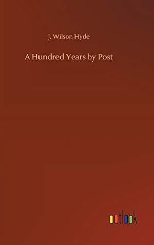 Seller image for A Hundred Years by Post for sale by WeBuyBooks