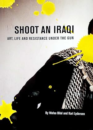 Seller image for Shoot an Iraqi: Art, Life and Resistance Under the Gun for sale by Kayleighbug Books, IOBA