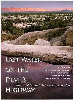 Immagine del venditore per Last Water on the Devil's Highway: A Cultural and Natural History of the Tinajas Altas venduto da Craig Olson Books, ABAA/ILAB