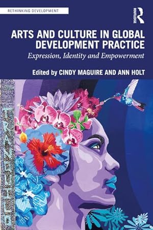 Seller image for Arts and Culture in Global Development Practice : Expression, Identity and Empowerment for sale by AHA-BUCH GmbH