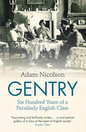 Imagen del vendedor de Gentry : Six Hundred Years of a Peculiarly English Class a la venta por AHA-BUCH GmbH