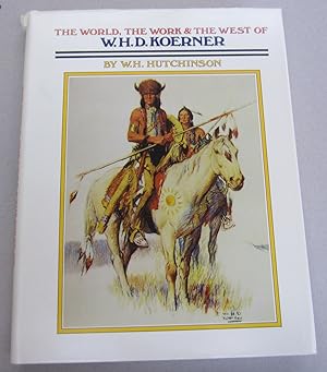 The World, The Work & The West of W.H.D Koerner