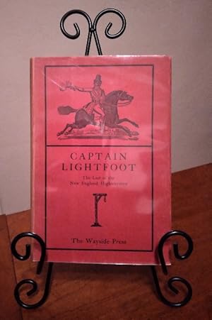 Seller image for Captain Lightfoot - The Last of the New England Highwaymen: A Narrative of His Life and Adventures, with Some Account of the Notorious Captain Thunderbolt for sale by Structure, Verses, Agency  Books