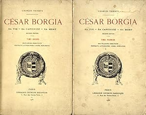 CESAR BORGIA : Sa Vie - Sa Captivité - Sa Mort. Avec neuf planches hors texte (Tome premier), dix...