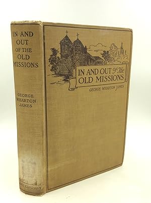 Seller image for IN AND OUT OF THE OLD MISSIONS OF CALIFORNIA: An Historical and Pictorial Account of the Franciscan Missions for sale by Kubik Fine Books Ltd., ABAA