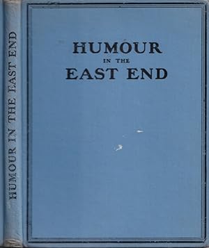 Image du vendeur pour Humour in the East End; being vignettes of life and laughter mis en vente par Broadwater Books