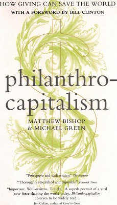 Image du vendeur pour Philanthrocapitalism: How Giving Can Save the World mis en vente par Marlowes Books and Music