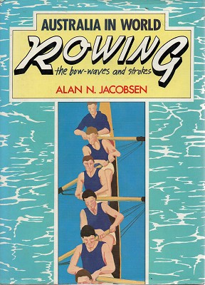 Immagine del venditore per Australia In World Rowing: The Bow Waves And Strokes. venduto da Marlowes Books and Music