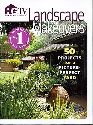 Seller image for HGTV Landscape Makeovers: 50 Projects for a Picture-Perfect Yard for sale by fourleafclover books