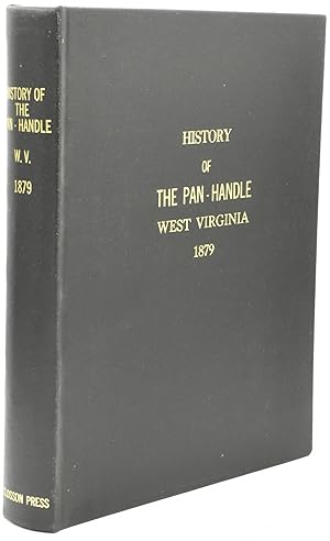 Bild des Verkufers fr HISTORY OF THE PAN-HANDLE : Being Historical Collections of the Counties of Ohio, Brooke, Marshall and Hancock West Virginia 1879 zum Verkauf von BLACK SWAN BOOKS, INC., ABAA, ILAB